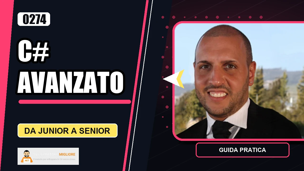 C# avanzato: 10 argomenti da junior a senior .NET